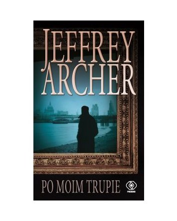 Po moim trupie- Jeffrey Archer