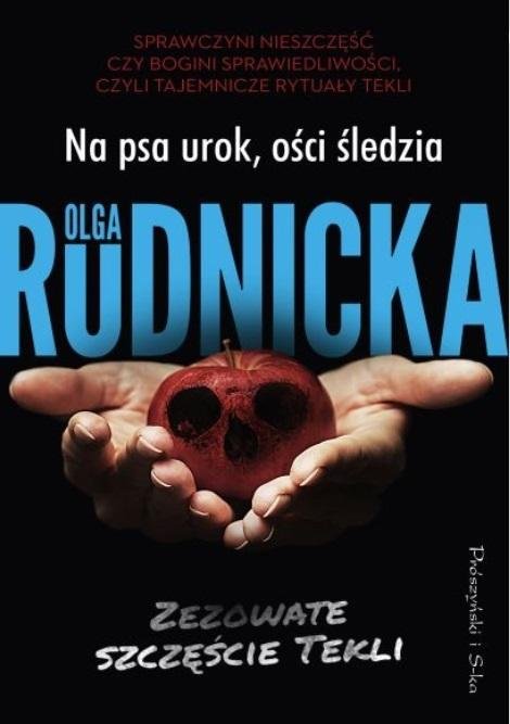 Na psa urok, ości śledzia - Olga Rudnica