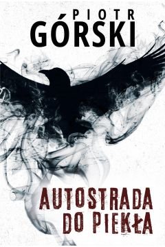 Autostrada do piekła - Piotr Górski