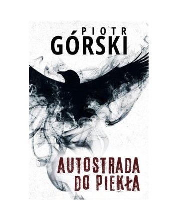 Autostrada do piekła - Piotr Górski