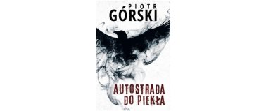 Autostrada do piekła - Piotr Górski