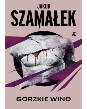Gorzkie wino - Jakub Szamałek