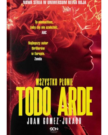 Todo arde. Wszystko płonie - Juan Gomez-Jurado