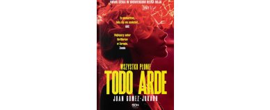 Todo arde. Wszystko płonie - Juan Gomez-Jurado