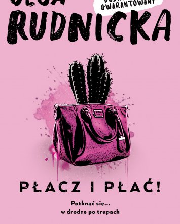 Płacz i płać! - Olga Rudnicka