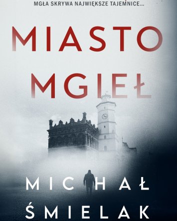 Miasto mgieł - Michał Śmielak