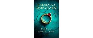 Śladami twojej krwi - Katarzyna Wolwowicz