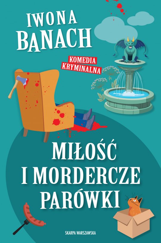 Miłość i mordercze parówki - Iwona Banach